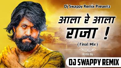 Ala re Ala Raja final Mix Dj Swappy Remix